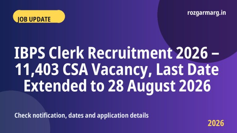 IBPS Clerk Recruitment 2026 - IBPS Clerk Recruitment 2026 – 11,403 CSA Vacancy, Last Date Extended to 28 August 2026