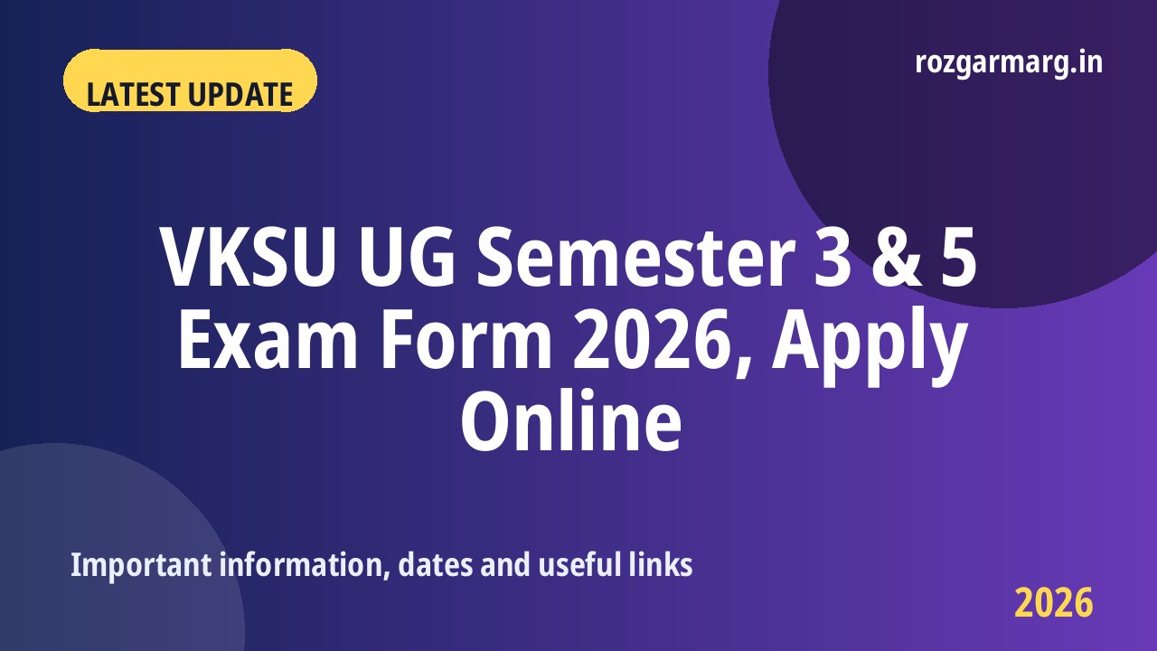 VKSU UG Semester 3 & 5 Exam Form 2026 - VKSU UG Semester 3 & 5 Exam Form 2026, Apply Online