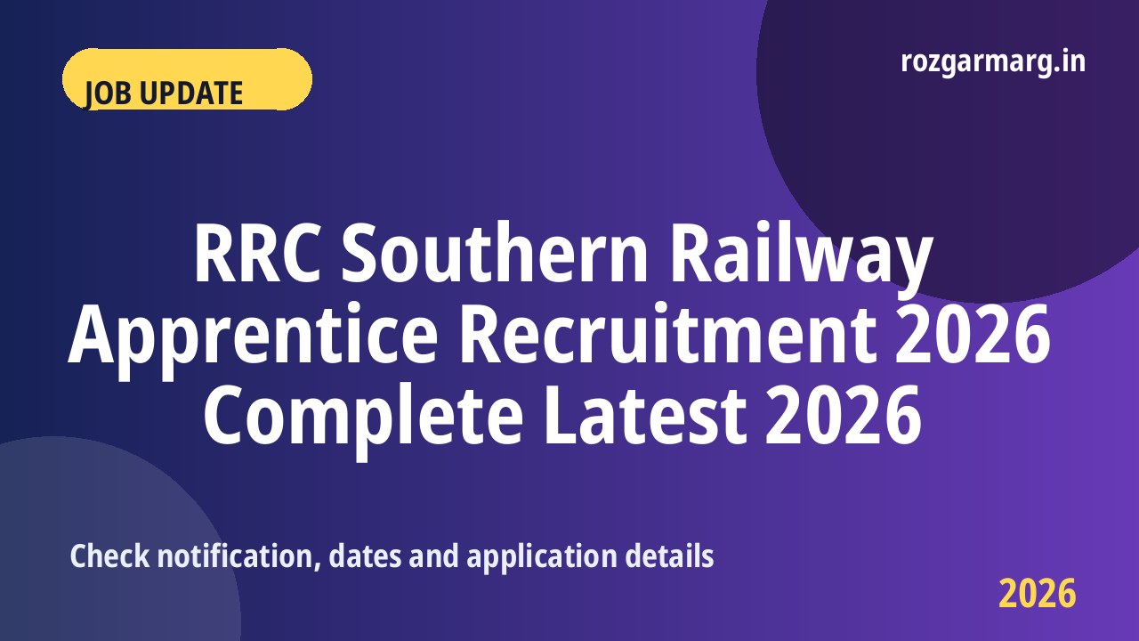 RRC Southern Railway Apprentice Recruitment 2026 - RRC Southern Railway Apprentice Recruitment 2026 Complete Latest 2026