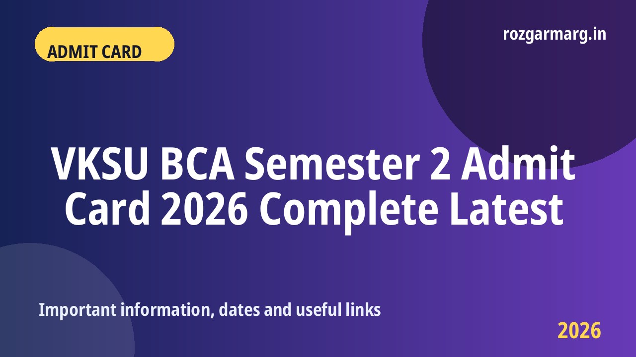 VKSU BCA Semester 2 Admit Card 2026 - VKSU BCA Semester 2 Admit Card 2026 Complete Latest