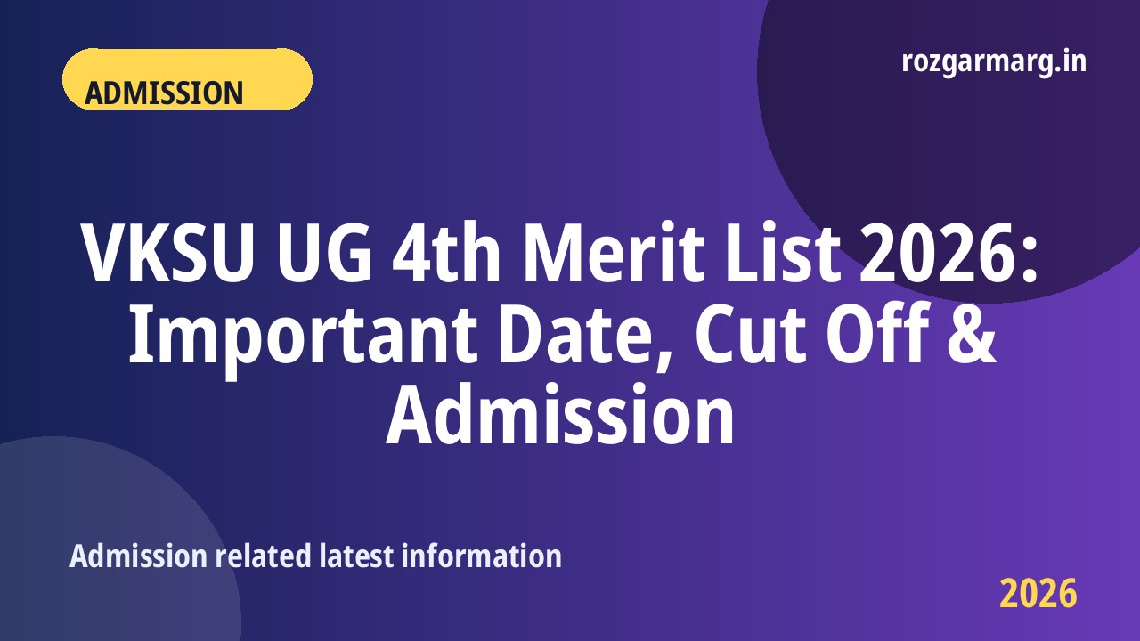 VKSU UG 4th Merit List 2026 - VKSU UG 4th Merit List 2026: Important Date, Cut Off & Admission