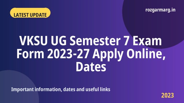 VKSU UG Semester 7 Exam Form 2023-27 - VKSU UG Semester 7 Exam Form 2023-27 Apply Online, Dates