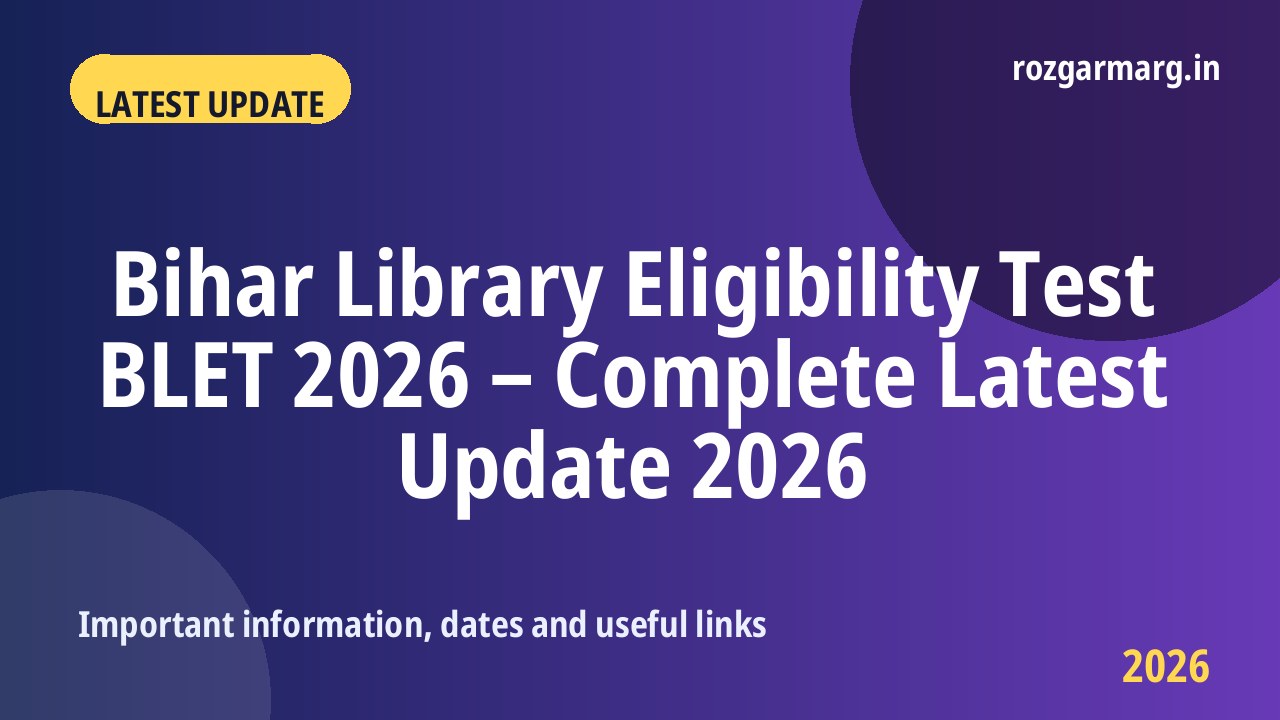 Bihar Library Eligibility Test BLET 2026 - Bihar Library Eligibility Test BLET 2026 – Complete Latest Update 2026